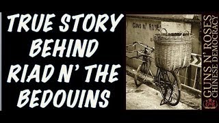 Guns N' Roses: The True Story Behind Riad N' Bedouins (Chinese Democracy!)