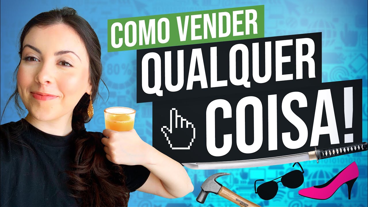 O QUE TE FAZ VENDER QUALQUER COISA NA INTERNET [ESTRATÉGIAS DE MARKETING]