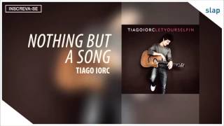 Tiago Iorc - Nothing But a Song - Acoustic (Álbum Let Yourself In) [Áudio Oficial]