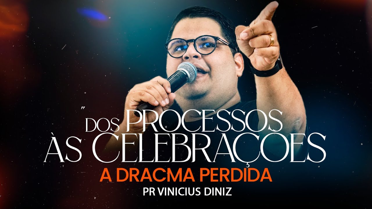 Como Entender os Processos de Deus: Parábola da Dracma Perdida | Pr. Vinícius Diniz