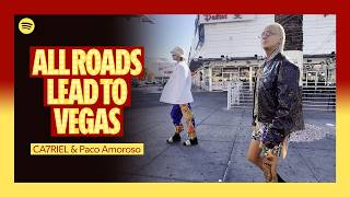 Spotify All Roads Lead to Vegas with CA7RIEL & Paco Amoroso