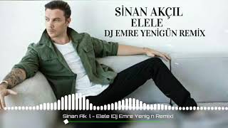 Sinan Akçıl - Elele --- DJ EMRE YENİGÜN [Remix] 2019