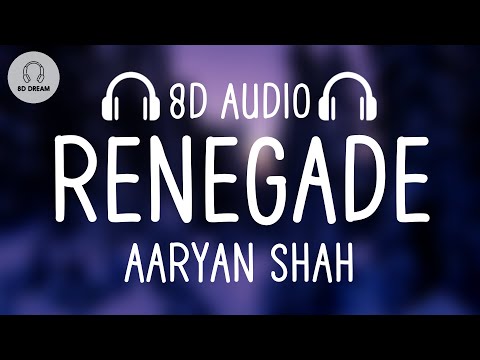 Aaryan Shah - Renegade (8D AUDIO)