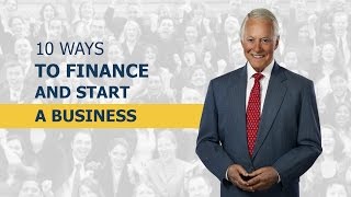 10 Ways to Finance and Start a Business