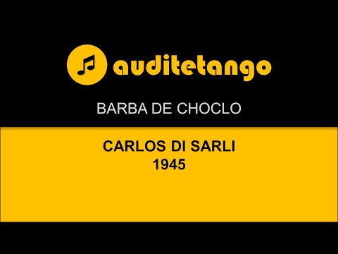 BARBA DE CHOCLO - CARLOS DI SARLI - 1945 - TANGO STRUMENTALE