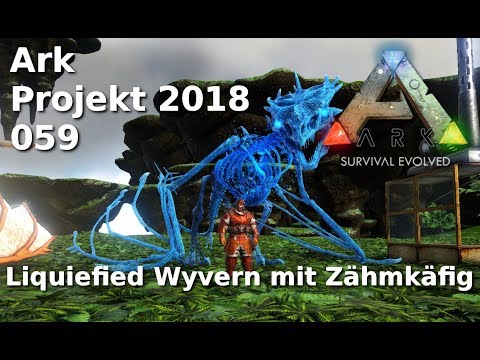 Ark Projekt 2018 - 059 Liquefied Wyvern mit Zähmkäfig - Iso Crystal Isles und Steampunk Mod deutsch