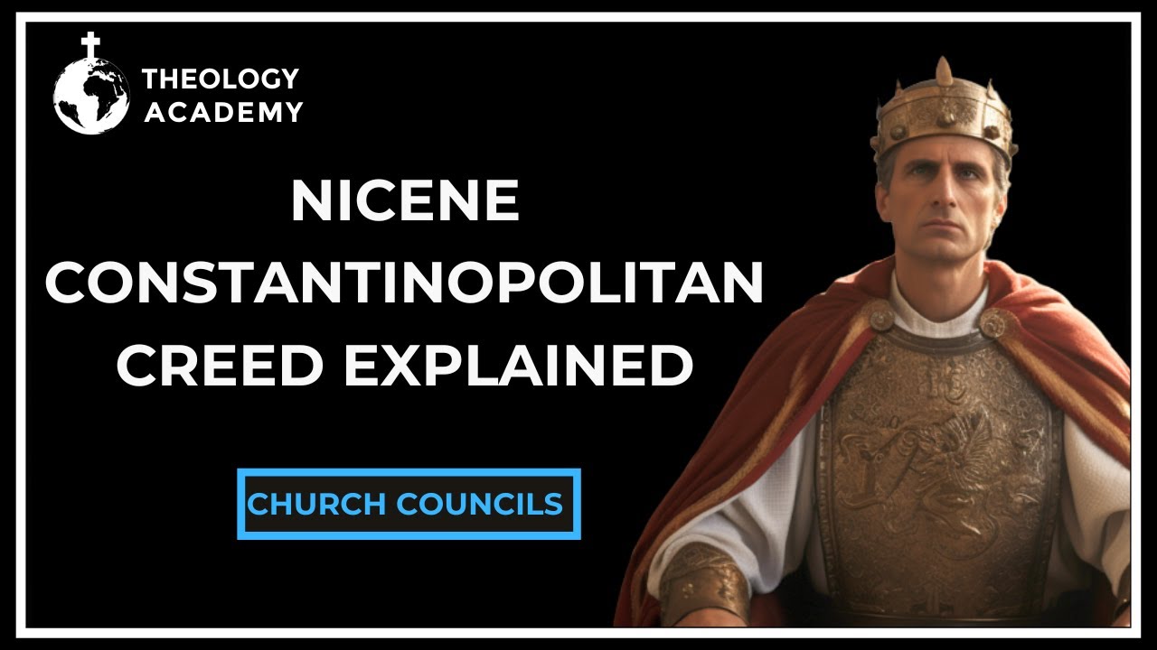The Nicene-Constantinopolitan Creed: A Foundation of Christian Orthodoxy | Church Councils