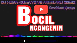 Download lagu DJ huma-huma ye VS akimilaku REMIX mp3