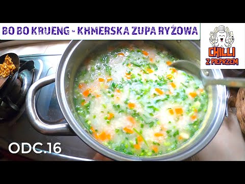 Bo Bo Krueng -  Khmerska zupa ryżowa. Odc.16