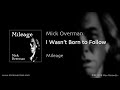 Mick Overman - "I Wasn’t Born To Follow" (track #5 from the Max Records™ CD "Mileage")