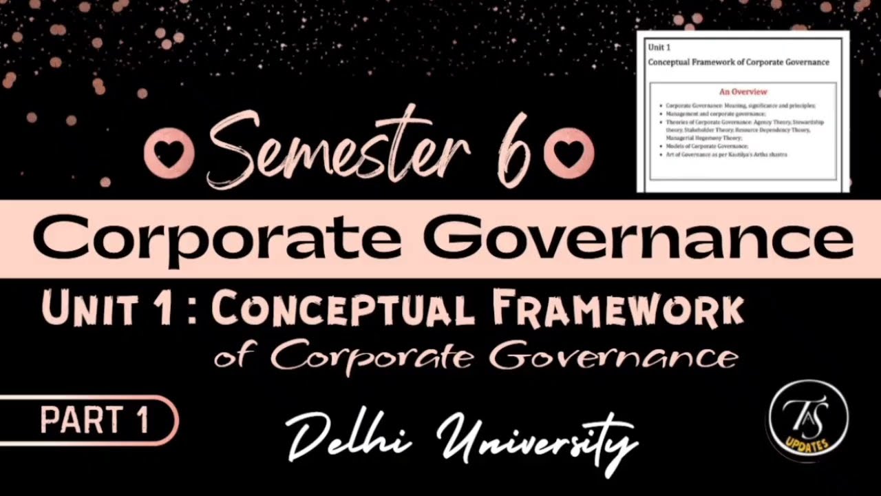 Unit 1 : Conceptual Framework of Corporate Governance l Part 1 l Corporate Governance l Semester 6