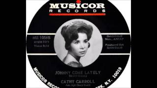 Cathy Carroll - Johnny Come Lately (1964)