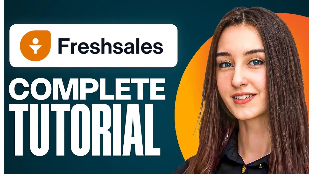 Freshsales Tutorial for Beginners | Master CRM & Sales Automation in 2025
