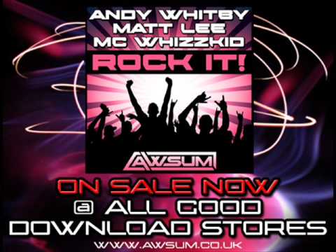AWSUM 013 :: Andy Whitby & Matt Lee feat. MC Whizzkid - Rock It! - ON SALE NOW