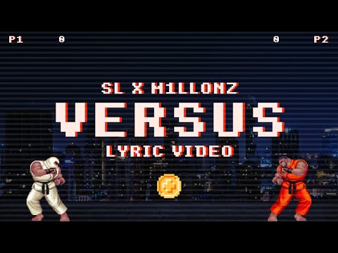 SL x M1llionz - Versus (Official Lyric Video)