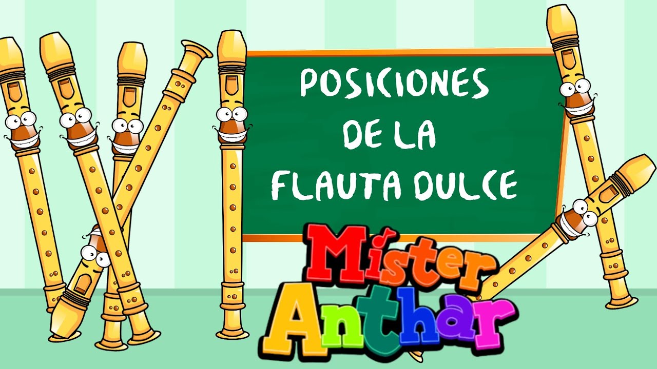 Posiciones básicas de la flauta dulce I Mister Anthar I Clases de música