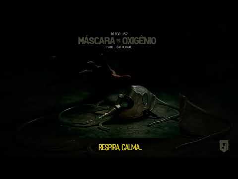 Diego 157 - Máscara de Oxigênio (Prod. Cathedral)