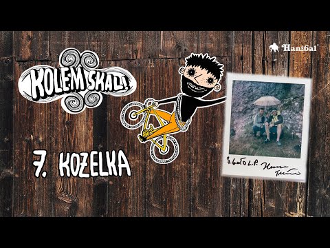 Kolem Skal! - 7. KOZELKA | Hanibal.cz