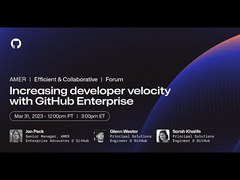 Increasing developer velocity with GitHub Enterprise