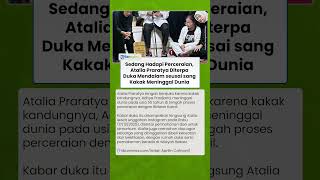 Sedang Hadapi Perceraian, Atalia Praratya Diterpa Duka Mendalam seusai sang Kakak Meninggal Dunia
