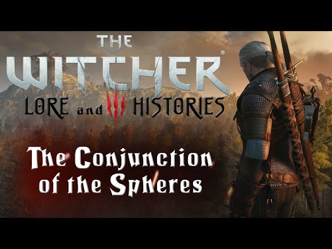 The Lore and History of the Witcher Novels Part 1: The Conjunction of the Spheres