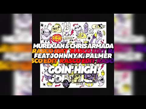 MureKlan & Chris Armada Feat Johnny K Palmer - Goin High (Rasco Edit)