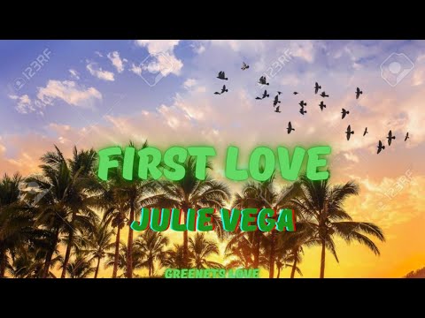 FIRST LOVE - Julie Vega ( lyrics )