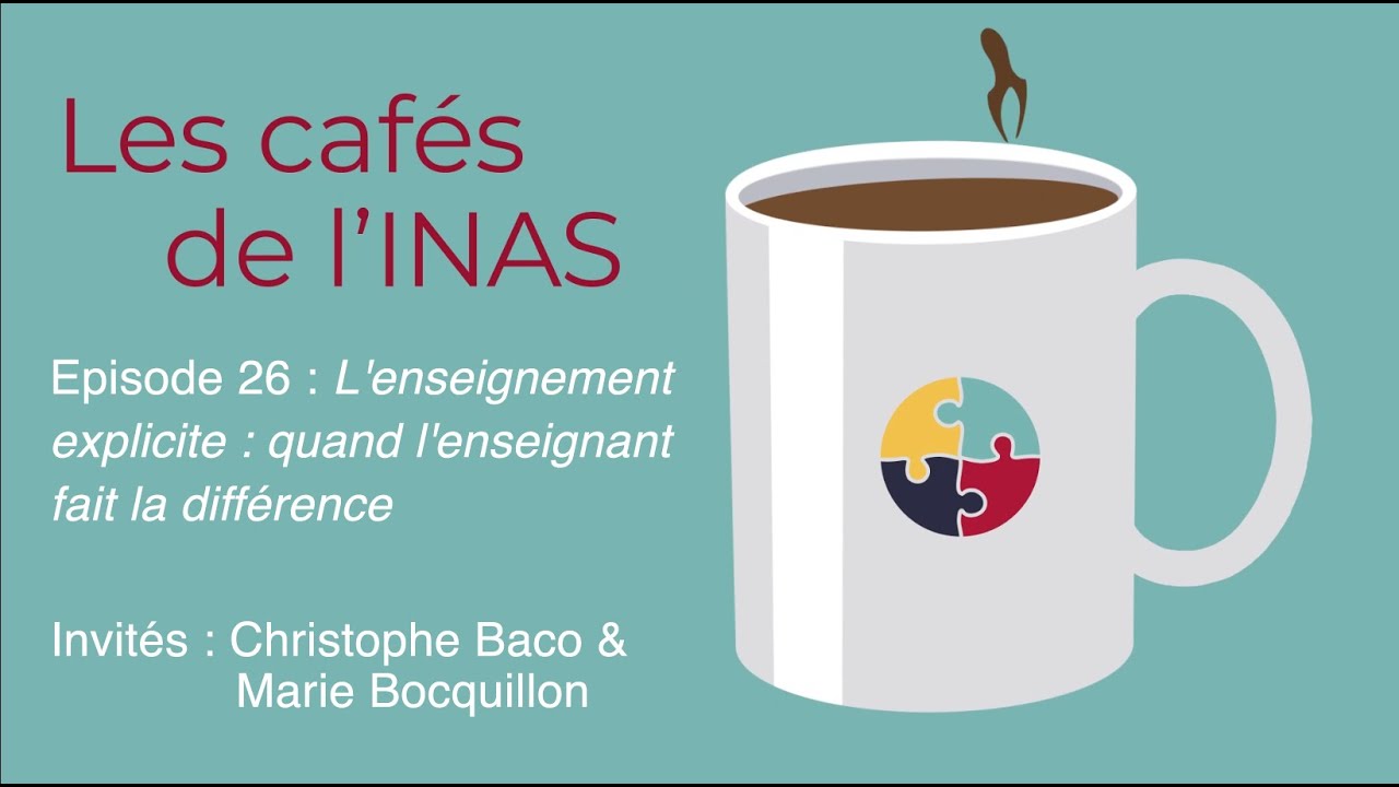 Les cafés de l'INAS - épisode 26 "L'enseignement explicite : quand l'enseignant fait la différence"