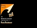 Words So Leisured - Take Me Out [2004] - Franz ...
