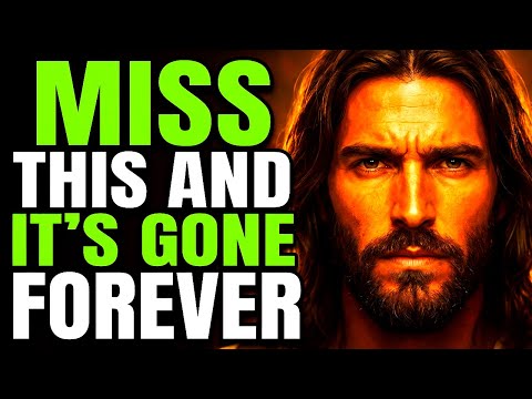 GOD SAYS- "MISS IT AND IT'S GONE" God Message Today~ Gods Message Now👆EP260