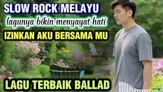 Download lagu Slow rock IZINKAN AKU BERSAMA MU!! lagu ballad menyayat hati mp3