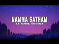 A.R. Rahman, Yogi Sekar - Namma Satham (Lyrics) | From 