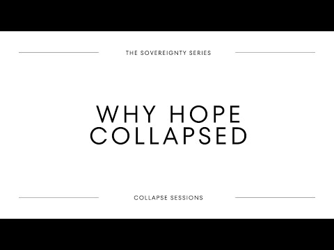 Collapse Sessions — Episode 1: Why Hope Collapsed