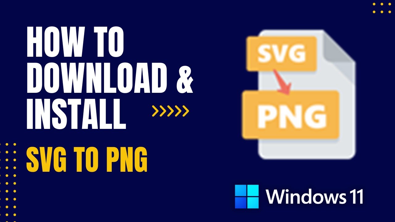 How to Download and Install SVG to PNG For Windows