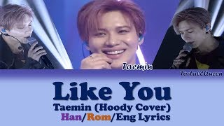 TAEMIN (태민) - LIKE YOU (Color Coded Han/Rom/Eng lyrics) (후디) Cover