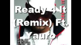 RiZZ - Ready 4 It Reggaeton Remix Ft Yauro