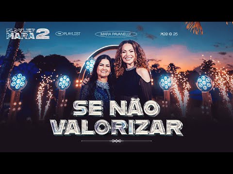 Se Não Valorizar - Mara Pavanelly, Solange Almeida (DVD PLAYLIST MARA 2)