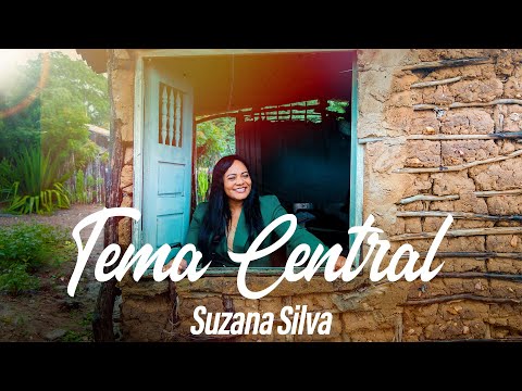 Tema Central - Suzana Silva (Clipe Oficial)