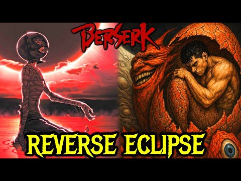 Berserk Reverse Eclipse Explained – How Guts Will Beat Idea of Evil With His New Transformation!