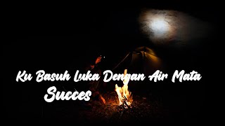 Download lagu KU BASUH LUKA DENGAN AIR MATA - SUCCES Cover Video Lirik By Bening Ngatrok mp3