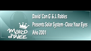 David 'Con G' & J. Robles Presents Solar System - Close Your Eyes - 2001