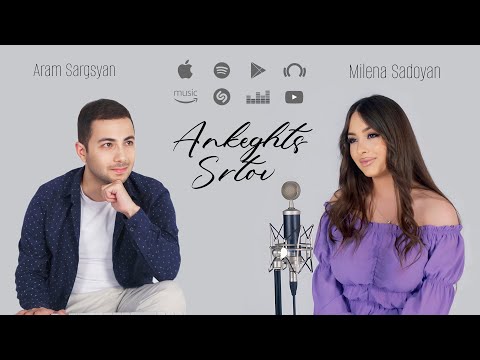 Milena Sadoyan ft. Aram Sargsyan - Ankeghts Srtov