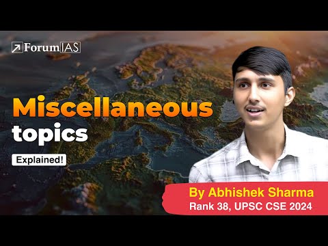 Lecture 64=Miscellaneous Topics | Abhishek Sharma (IAS Rank 38) | ForumIAS