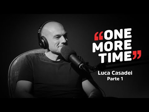 Luca Casadei, la mia storia: dall’infanzia al fallimento - Parte 1 - One More Time