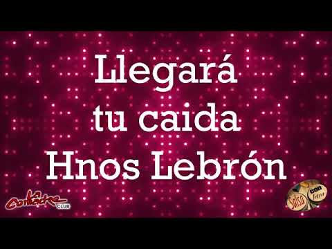 Llegara tu caída - hermanos Lebron