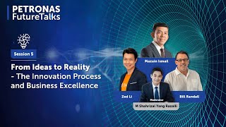 PETRONAS Future Talks: From Ideas to Reality – The Innovation Process and Busine