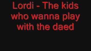 Lordi - the kids who wanna play with the daed