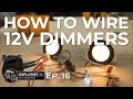 How to Wire 12V Dimmer Switches | Interior Van Lighting Made Easy!