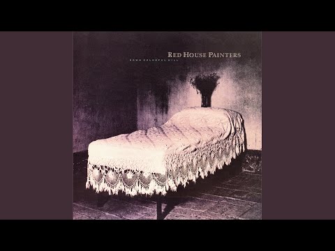 Lord Kill The Pain - Red House Painters