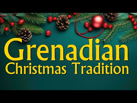 Grenadian Christmas Tradition